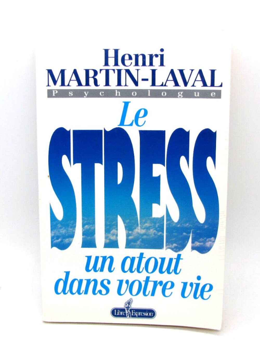 Livre Henri Martin-Laval - Le Stress Un Atout Dans Votre Vie French